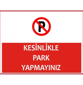 Kiekkd Kesinlikle Park Yapmayınız Uyarı Levhası