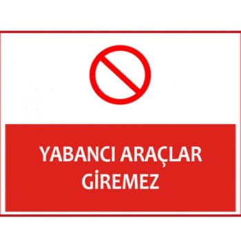 Kiekkd Yabancı Araçlar Giremez Uyarı Levhası