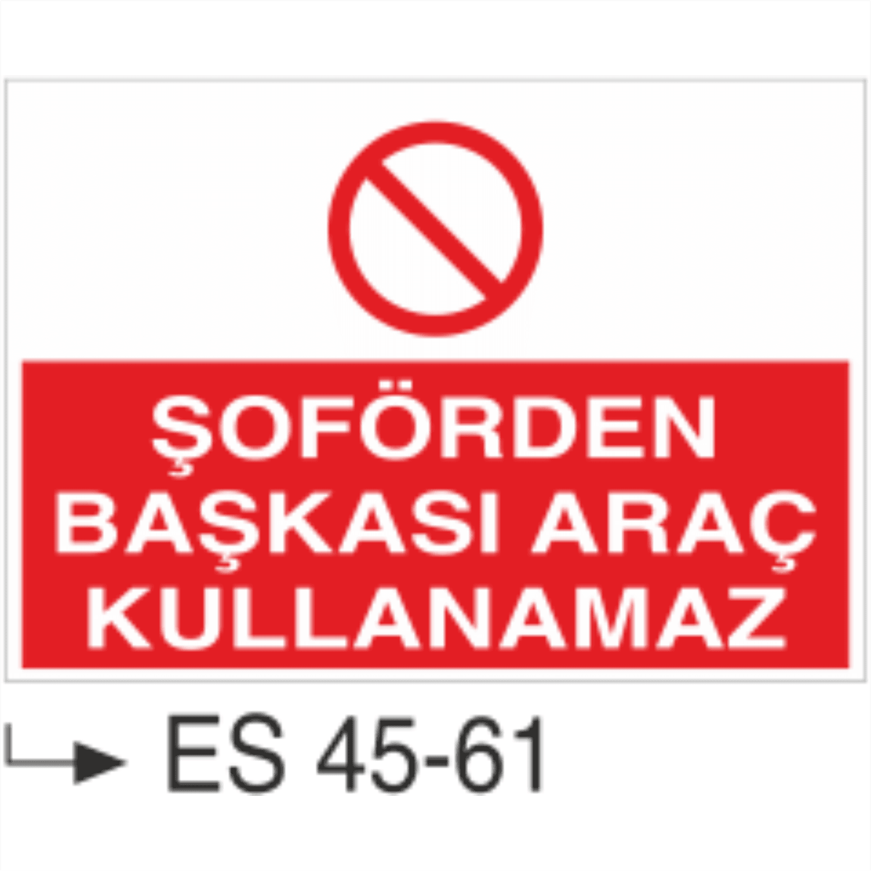 Kiekkd Şoförden Başkası Araç Kullanmaz Levhası